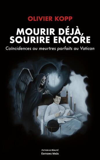 Couverture du livre « Mourir déjà, sourire encore : Coïcidences ou meurtres parfaits au Vatican » de Olivier Kopp aux éditions Editions Maia