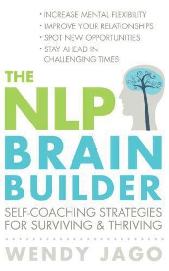 Couverture du livre « The NLP Brain Builder » de Wendy Jago aux éditions Little Brown Book Group Digital