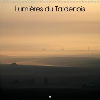 Couverture du livre « Lumieres du tardenois calendrier mural 2020 300 300 mm square - paysages du sud de la picardie » de Franck Poidevin aux éditions Calvendo