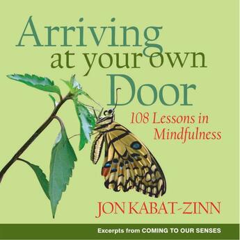 Couverture du livre « Arriving at Your Own Door » de Jon Kabat-Zinn aux éditions Hyperion