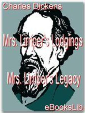 Couverture du livre « Mrs. Lirriper's lodgings ; Mrs. Lirriper's legacy » de Charles Dickens aux éditions Ebookslib