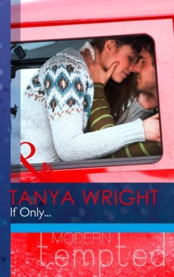 Couverture du livre « If Only... (Mills & Boon Modern Tempted) » de Wright Tanya aux éditions Mills & Boon Series