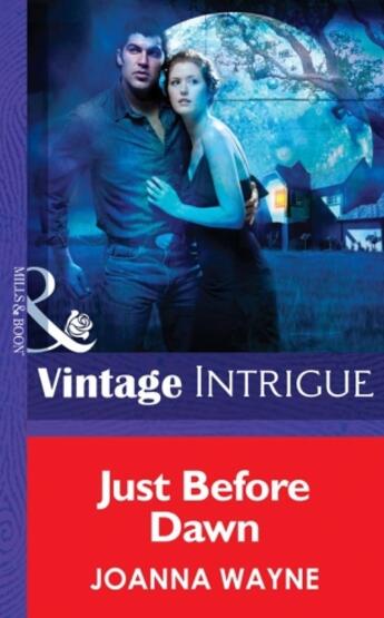 Couverture du livre « Just Before Dawn (Mills & Boon Intrigue) (Hidden Passions: Full Moon M » de Joanna Wayne aux éditions Mills & Boon Series