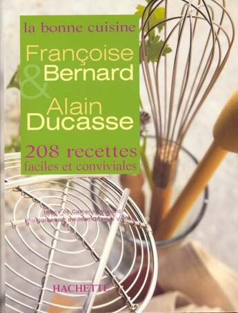 Couverture du livre « La Bonne Cuisine » de Bernard-F+Ducasse-A aux éditions Hachette Pratique