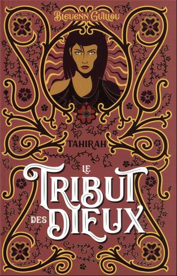 Couverture du livre « Le tribut des dieux : Tahirah, qu'ils meurent de leurs mensonges » de Bleuenn Guillou aux éditions Hachette Romans