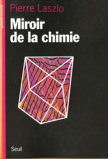 Couverture du livre « Miroir de la chimie » de Pierre Laszlo aux éditions Seuil