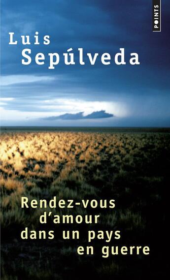 Couverture du livre « Rendez-vous d'amour dans un pays en guerre » de Luis Sepulveda aux éditions Points