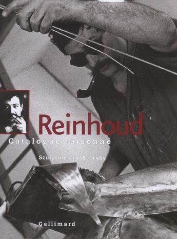 Couverture du livre « Reinhoud ; catalogue raisonné t.1 ; sculptures 1948-1969 » de Nicole D' Haese aux éditions Gallimard