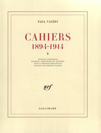 Couverture du livre « Cahiers 1894-1914 t.5 » de Paul Valery aux éditions Gallimard