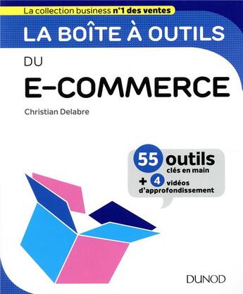 Couverture du livre « La boîte à outils ; du e-commerce ; 55 outils et méthodes » de Christian Delabre aux éditions Dunod