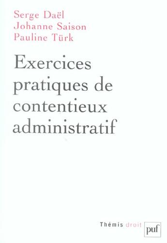 Couverture du livre « Exercices pratiques de contentieux administratif » de Dael/Saison/Turk Ser aux éditions Puf