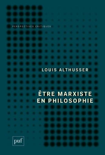 Couverture du livre « Être marxiste en philosophie » de Louis Althusser aux éditions Puf