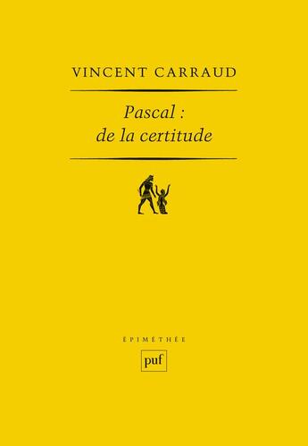 Couverture du livre « Pascal : de la certitude » de Vincent Carraud aux éditions Puf