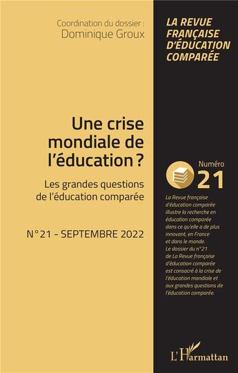 Couverture du livre « Une crise mondiale de l'education ? - vol21 - les grandes questions de l'education comparee » de Dominique Groux aux éditions L'harmattan