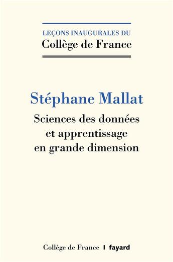 Couverture du livre « Sciences des données et apprentissage en grande dimension » de Stéphane Mallat aux éditions Fayard