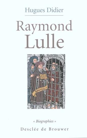 Couverture du livre « Raymond lulle » de Hugues Didier aux éditions Desclee De Brouwer