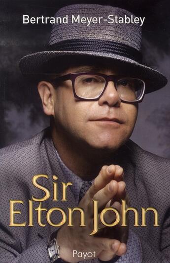 Couverture du livre « Sir Elton John » de Bertrand Meyer-Stabley aux éditions Payot