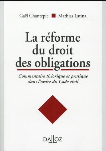 Couverture du livre « Commentaire théorique et pratique de la réforme du droit des obligations » de Mathias Latina et Gael Chantepie aux éditions Dalloz