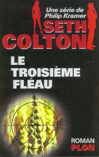 Couverture du livre « Seth Colton ; Le Troisieme Fleau » de Philip Kramer aux éditions Plon