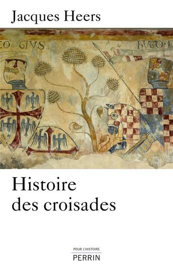 Couverture du livre « Histoire des croisades » de Jacques Heers aux éditions Perrin