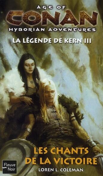 Couverture du livre « Age of Conan ; hyborian adventures - la légende de Kern Tome 3 : le chant de la victoire » de Loren L. Coleman aux éditions Fleuve Editions