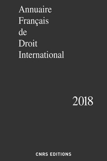 Couverture du livre « Annuaire français de droit international 2018 » de  aux éditions Cnrs