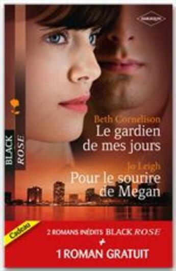 Couverture du livre « Le gardien de mes jours ; pour le sourire de Megan ; prisonnière de l'amour » de Beth Cornelison et Jo Leigh et Justine Davis aux éditions Harlequin