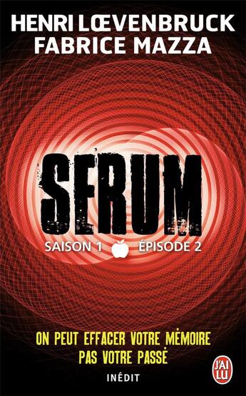 Couverture du livre « Sérum saison 1 t.2 » de Fabrice Mazza et Henri Loevenbruck aux éditions J'ai Lu