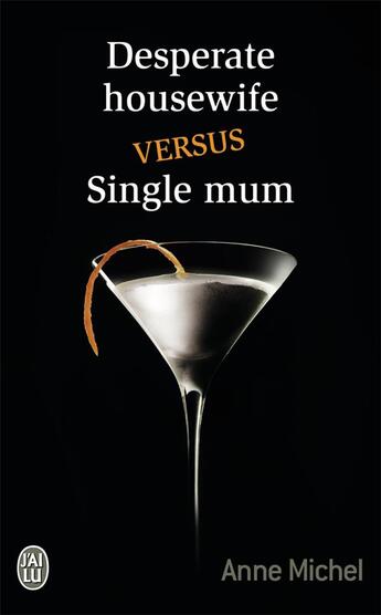 Couverture du livre « Desperate housewife versus single mum » de Anne Michel aux éditions J'ai Lu