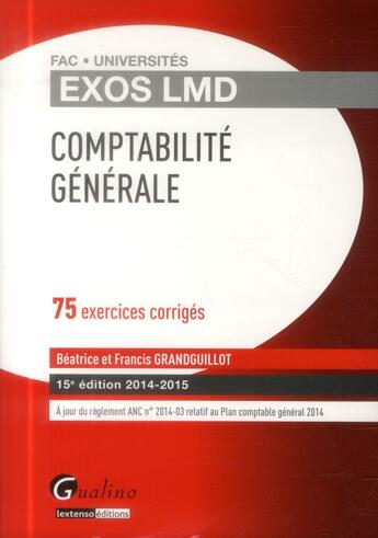 Couverture du livre « Comptabilité générale ; 2014-2015 (15e édition) » de Beatrice Grandguillot et Francis Grandguillot aux éditions Gualino