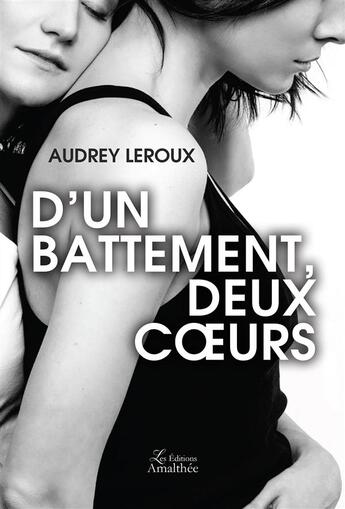 Couverture du livre « D'un battement, deux coeurs » de Audrey Leroux aux éditions Amalthee