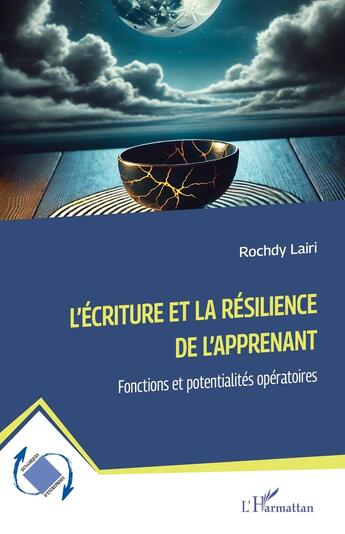 Couverture du livre « L'écriture et la résilience de l'apprenant : Fonctions et potentialités opératoires » de Rochdy Lairi aux éditions L'harmattan