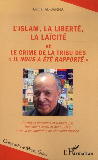 Couverture du livre « L'Islam, la liberté, la laïcité et le crime de la tribu des 