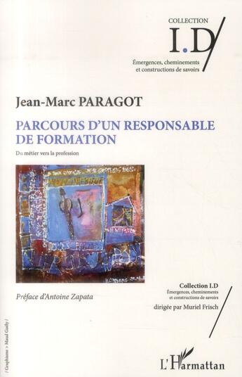 Couverture du livre « Parcours d'un responsable en formation ; du métier vers la profession » de Jean-Marc Paragot aux éditions L'harmattan