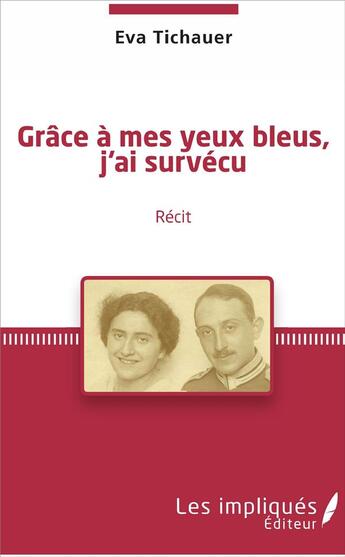 Couverture du livre « Grâce à mes yeux bleus, j'ai survécu » de Eva Tichauer aux éditions Les Impliques