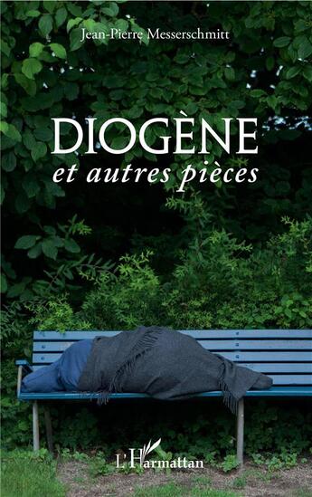 Couverture du livre « Diogène et autres pieces » de Jean-Pierre Messerschmitt aux éditions L'harmattan