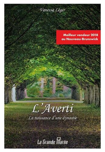 Couverture du livre « L'averti Tome 1 : la naissance d'une dynastie » de Leger Vanessa aux éditions La Grande Maree