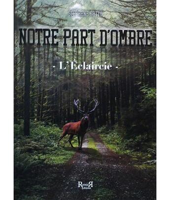 Couverture du livre « Notre part d'ombre : l'éclaircie » de Gatto Stephane aux éditions Revoir