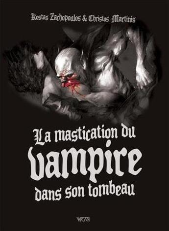 Couverture du livre « La mastication du vampire dans son tombeau » de Kostas Zachopoulos et Christos Martinis aux éditions Wetta Worldwide