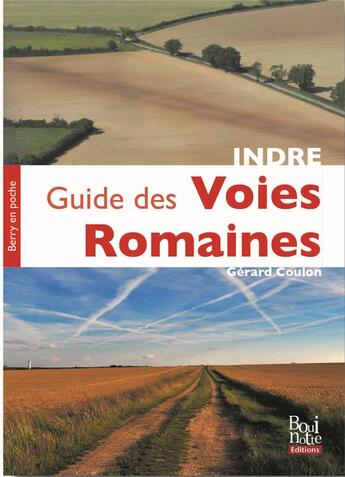 Couverture du livre « Guide des voies romaines de l indre » de Gerard Coulon aux éditions La Bouinotte