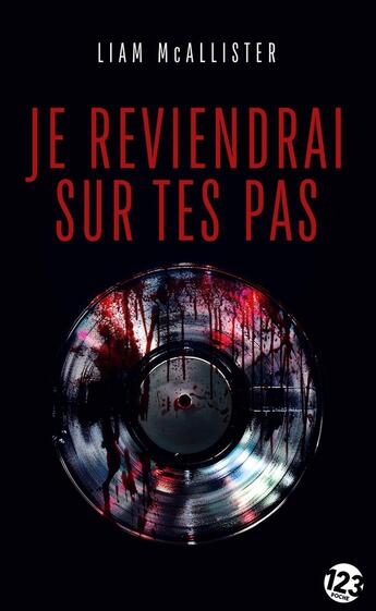 Couverture du livre « Je reviendrai sur tes pas » de Liam Mcallister aux éditions Editions Du 123