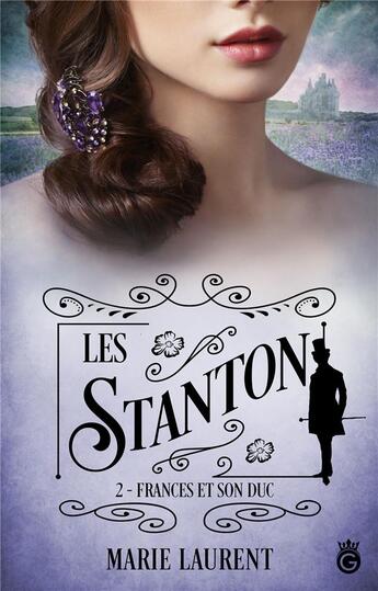 Couverture du livre « Les Stanton t.2 ; Frances et son duc » de Terrellon Eve aux éditions Gloriana