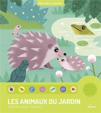 Couverture du livre « Les animaux du jardin » de Ella Bailey et Sophie Dussaussois aux éditions Milan