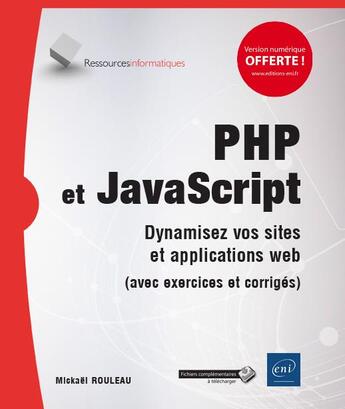 Couverture du livre « PHP et JavaScript ; dynamisez vos sites et applications web (avec exercices et corrigés) » de Mickael Rouleau aux éditions Eni