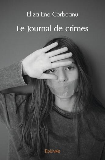 Couverture du livre « Le journal de crimes » de Ene Corbeanu Eliza aux éditions Edilivre