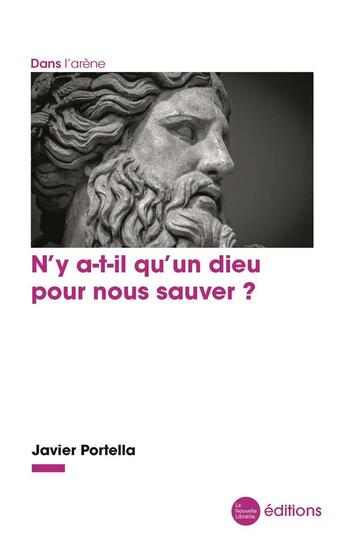 Couverture du livre « N'y a-t-il qu'un dieu pour nous sauver ? » de Portella Javier aux éditions La Nouvelle Librairie