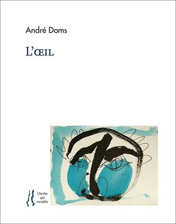 Couverture du livre « L'oeil » de Andre Doms aux éditions L'herbe Qui Tremble