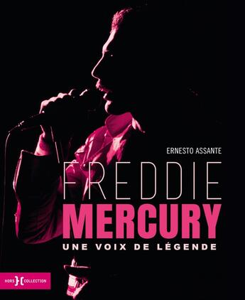 Couverture du livre « Freddie Mercury : une voix de légende » de Ernesto Assante aux éditions Hors Collection