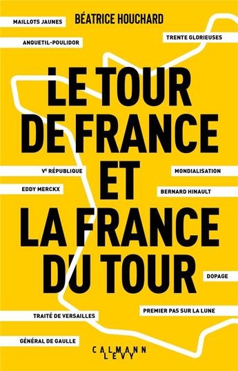 Couverture du livre « Le tour de France et la France du tour » de Beatrice Houchard aux éditions Calmann-levy