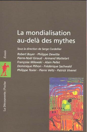 Couverture du livre « La mondialisation au-dela des mythes » de Cordellier/Texier aux éditions La Decouverte